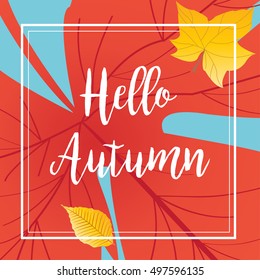 Hello Autumn leaves background. Vector illustration.