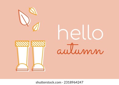 Hello autumn. Leaves fall on rubber boots. Congratulations on the beginning of autumn. Waterproof shoes in the forest. Outline image. Vector illustration.