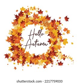 Hello autumn. Autumn leaves round frame. Wreath of autumn leaves with hand written text.