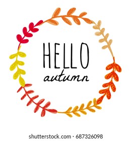 Hello autumn leaves wreath. Pencil crayon drawing. Vector illustration. Round background. 