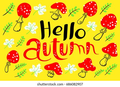 Hello autumn lettering with amanita. Fall season background with bright marple leaves. Vector illustration