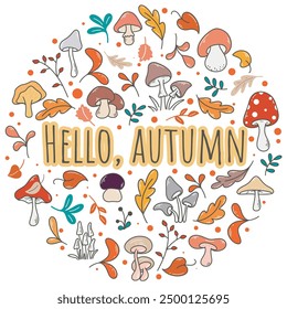 Hello autumn lettering in circle of foliage and mushrooms. Autumn seasonal greeting card. Forest fall template with inscription for flyer, postcard, leaflets, promotions, vector graphics