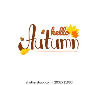 Hello Autumn lettering with fall leaves and acorns. Hand drawn Logo for postcard, poster or banner. Vector illustration in doodle style isolated on white background