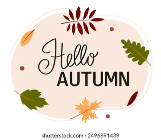 Hello Autumn lettering. Fall season slogan with leaves. Vector illustration for design, scrapbooking, sale, background.