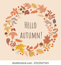 Hello Autumn lettering in foliage wreath. Round autumn border of yellowed maple leaves, acorns and rowan berries. Fall season greeting card, vector graphic