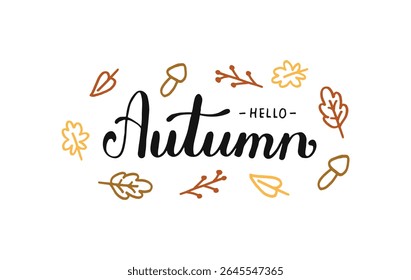 Hello Autumn lettering in foliage wreath. Maple leaves, acorns and rowan berries. Fall season. Handwritten phrase. Hand-drawn Calligraphy Lettering. Script text created by hand.