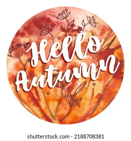 Hello Autumn lettering on Watercolor circle background. Design Fall banner Vector Illustration
