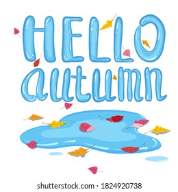 Hello Autumn lettering puddle with falling colorful leaves. Vector illustration background template banner poster
