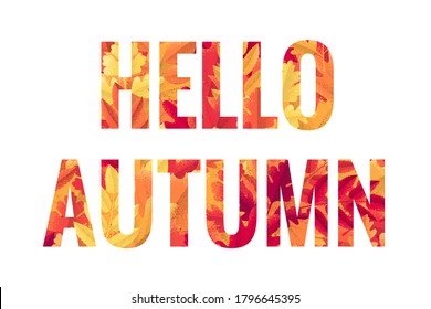 Hello autumn lettering. Retro vector letters (caps) with various autumn leaves pattern. Maple, oak, mountain ash, rowan, hawthorn. Poster, card, banner, brochure, tag, stories, web vintage design