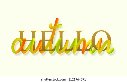 Hello Autumn lettering Seasonal festive heading Element for design of posters, banners, web, posters, postcards Isolated object Vector illustration