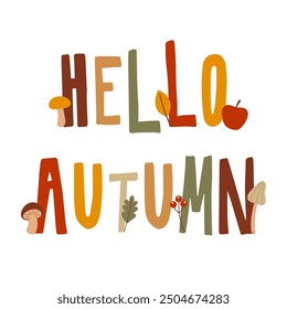 Hello Autumn Lettering with Seasonal Illustrations - Mushrooms, Leaves, and Berries on White Background.