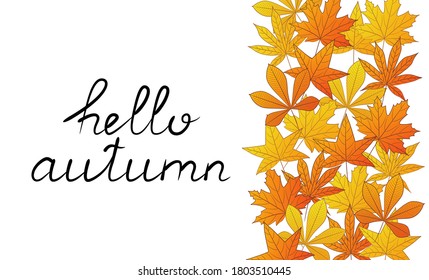 Hello autumn lettering, text isolated on white background. Banner decorated with orange autumn leaves. Vector illustration.