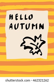 Hello Autumn. Modern calligraphic composition. Hand lettered icon. Autumn poster design. Vector illustration