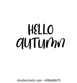 Hello Autumn modern calligraphy. Autumn greeting card, postcard, poster, banner template. Vector illustration. Handwritten brush text. Isolated on white background. 