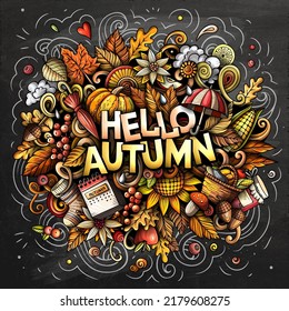 Hello Autumn nature cartoon doodle illustration. Funny seasonal design. Chalkboard vector background. Handwritten text with fall elements and objects