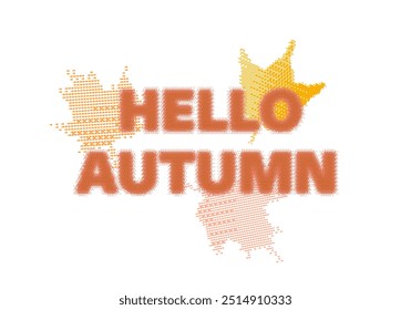 Hello autumn pixel effect text with fallen leaves vector illustration. New season welcome greeting card. Stitch emroidery style.