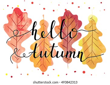 "Hello Autumn" postcard design of bright autumn leaves. Vector illustration.