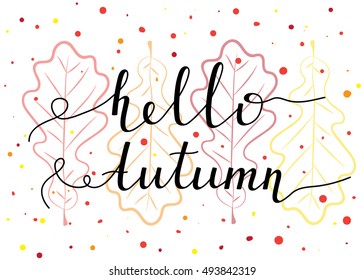 "Hello Autumn" postcard design of bright autumn leaves. Vector illustration.