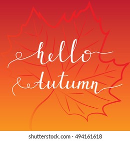 "Hello Autumn" postcard design of bright autumn maple leaf. Vector illustration.
