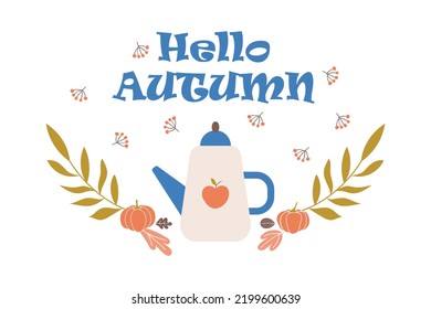 Hello Autumn postcard with kettle and leaves. vector illustration