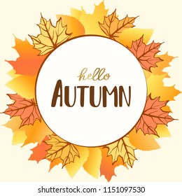 Hello autumn poster, card. Vector color illustration with different leaves in circle. Great for social media. Greeting season card. Decor element. isolated wreath of orange autumn leaves