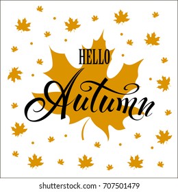Hello Autumn. Autumn print with yellow maple leaf and litering.