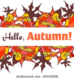 "Hello, Autumn" quote in a frame of colorful maple leaves. Decorative element for design of greeting cards, invitations, scrapbook, website, poster, banner. Vector illustration.