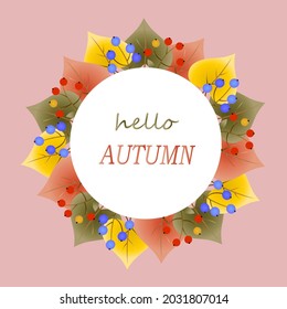 Hallo, Herbst. Runder Rahmen aus Herbstblättern und Beerenästen auf rosafarbenem, pastellfarbenem Hintergrund. Design für Grußkarte, Werbeplakat, Flyer, Web-Banner.