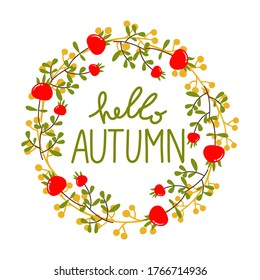 Hello Autumn. Round frame. Wreath of autumn leaves, berries and herbs. Design elements are isolated on a white background. Vector illustration