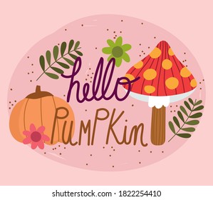 hello autumn, rustic mushroom pumpkin flowers leaves foliage banner vector illustration
