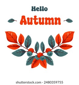 Hello autumn, autumn season, leaves, berries, lettering vector