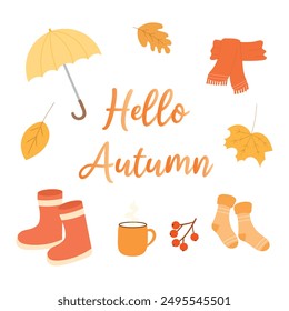 Hello autumn. Set of fall elements. Vector cozy autumn attributes. Leaves, umbrella, scarf, rain boots, socks, tea cup. Vector illustration for banner, poster, postcard.