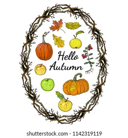Hello autumn set: oval wreath branches frame, inscription, pumpkins, apples, oak and maple falling leaves. Festive decoration. Hand drawn vector illustration. Harvest season.