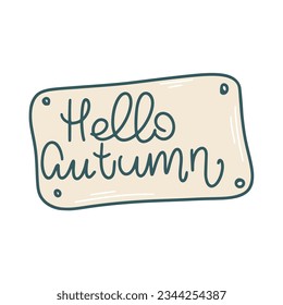 Hello autumn sign isolated vector illustration. Handwritten text. Typographic fall icon cli art