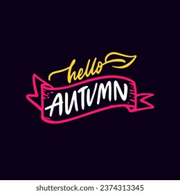 Hello Autumn sign phrase. Hand drawn colorful lettering art. Vector illustration isolated on black background.