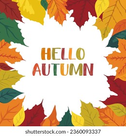 Hello Autumn square frame with fallen leaves of vibrant colors, editable Fall banner or postcard on white background