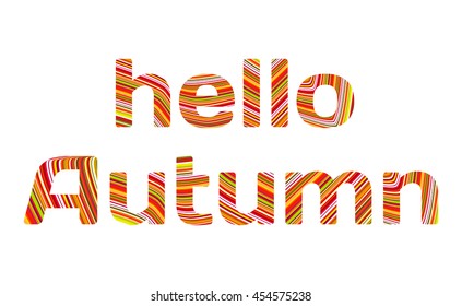 Hello Autumn striped text isolated on white background. Vector graphic template