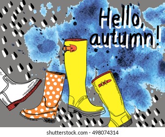 Hello, autumn! Stylish grunge background on autumn theme. Spots blue watercolor paints, rubber boots and handwriting.