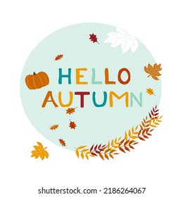 Hello autumn text, with colorful leaves wreath, on white backgrond.