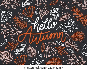 Hello AUTUMN. Autumn text hand lettering with flowers and leaves. Illustration Hello Fall.