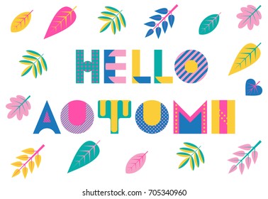 Hello AUTUMN. Trendy geometric font in memphis style of 80s-90s. Vector background with colorful autumn leaves isolated on a white background