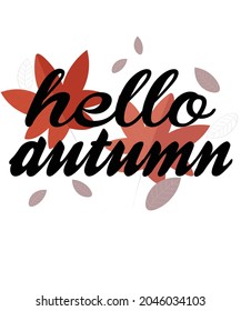 Hello autumn T-Shirt Designe. Watercolor leaves texture designe.