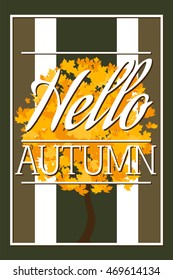 Hello autumn typographic design. Vector illustration. Logo. A bright poster of autumn trees. Maple tree.