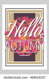 Hello autumn typographic design. Vector illustration. Logo. A bright poster of autumn trees. Maple tree.