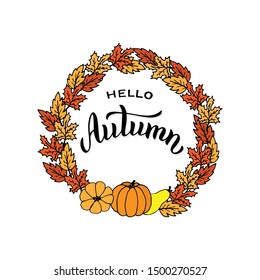 Hello Autumn typography text card. Trendy lettering poster. Nice background sign with leaves and pumpkins. Vector eps 10. 