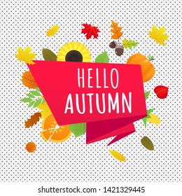 Hello autumn vector banner or poster gradient flat style design vector illustration. Huge red ribbon with text, colored leaves, pumpkin, sunflower, pie and corn isolated on fun background.