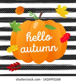 Hello autumn vector banner or poster gradient flat style design vector illustration. Big orange pumpkin with text, colored leaves isolated on stripe background.
