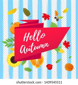 Hello autumn vector banner or poster gradient flat style design vector illustration. Huge red ribbon with text, colored leaves, pumpkin, sunflower, pie and corn isolated on fun background.