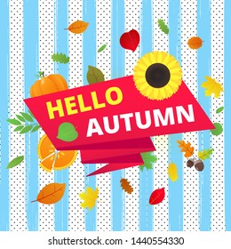 Hello autumn vector banner or poster gradient flat style design vector illustration. Huge red ribbon with text, colored leaves, pumpkin, sunflower, pie and corn isolated on fun background.