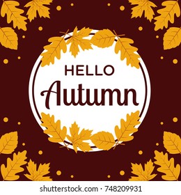 Hello Autumn Vector in Circle with Autumn Leaves for Background, Poster, Banner